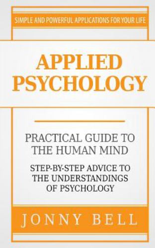 Applied Psychology: a Practical Guide : To the Humand Mind