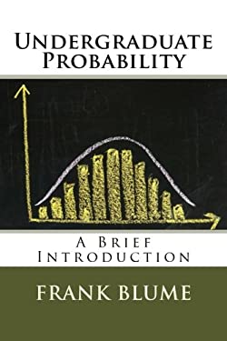 Undergraduate Probability : A Brief Introduction