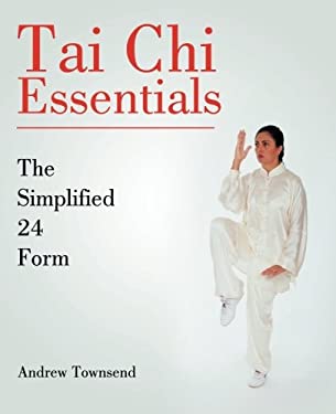 Tai Chi Essentials : The Simplified 24 Form