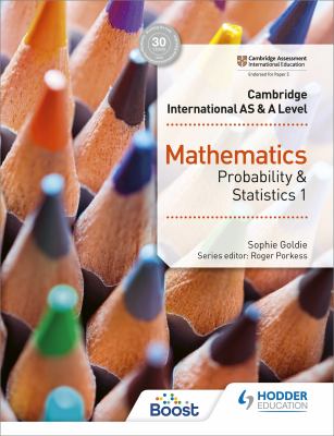 Cambridge International AS and a Level Mathematics Probability and Statistics 1 : Hodder Education Group