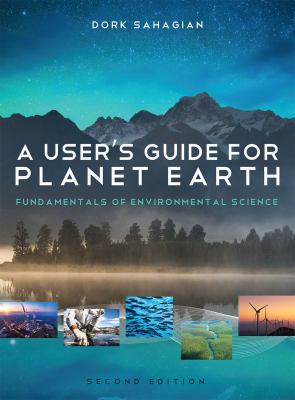 A User's Guide for Planet Earth : Fundamentals of Environmental Science