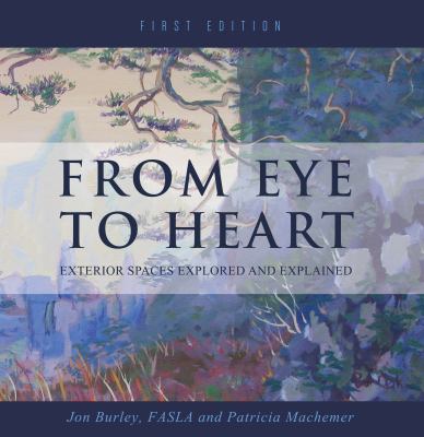 From Eye to Heart : Exterior Spaces Explored and Explained