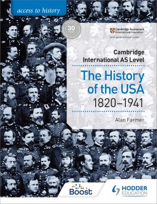 Access to History for Cambridge International AS Level: the History of the USA 1820-1941 : Hodder Education Group