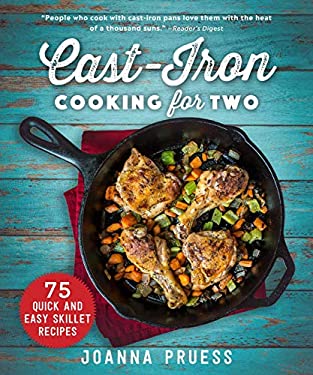 Cast-Iron Cooking for Two : 75 Quick and Easy Skillet Recipes