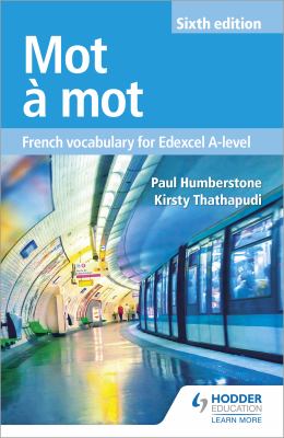 Mot ... Mot Sixth Edition: French Vocabulary for Edexcel A-Level