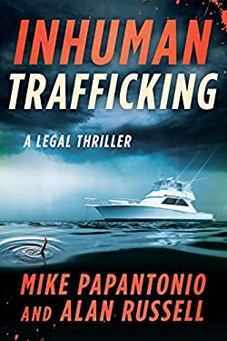 Inhuman Trafficking : A Legal Thriller