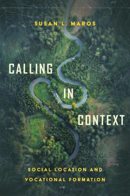 Calling in Context : Social Location and Vocational Formation