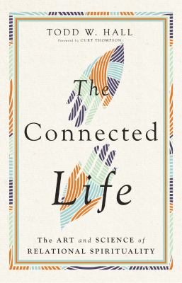 The Connected Life : The Art and Science of Relational Spirituality