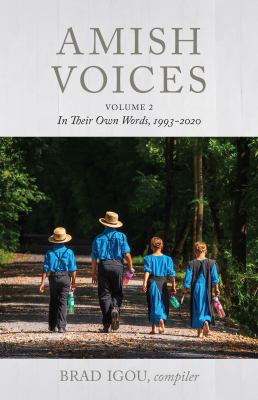 Amish Voices, Volume 2 : In Their Own Words 1993-2020