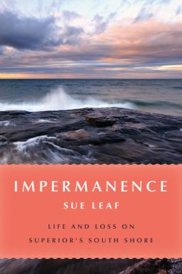 Impermanence : Life and Loss on Superior's South Shore