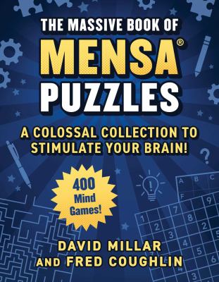 Massive Book of Mensa® Puzzles (4 Books In 1!) : 400 Mind Games!--A Colossal Collection to Stimulate Your Brain!