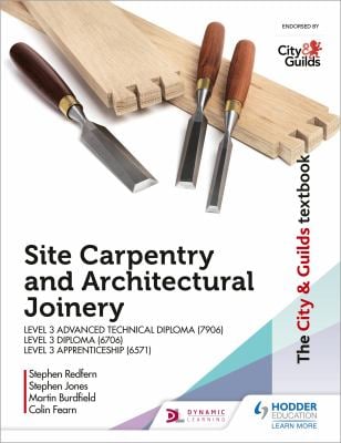 The City and Guilds Textbook: Site Carpentry and Architectural Joinery for the Level 3 Apprenticeship (6571), Level 3 Advanced Technical Diploma 7906)