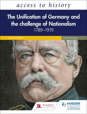 Access to History: the Unification of Germany and the Challenge of Nationalism 1789-1919, Fifth Edition