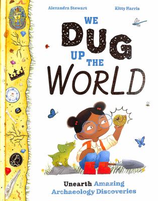 We Dug up the World