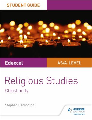 Pearson Edexcel Religious Studies A Level/AS Student Guide: Christianity : Christianity