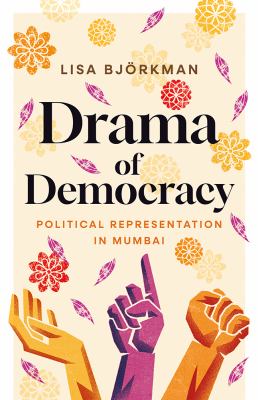 Drama of Democracy : Political Representation in Mumbai