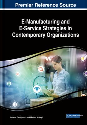 E-Manufacturing and e-Service Strategies in Contemporary Organizations