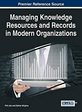 Managing Knowledge Resources and Records in Modern Organizations