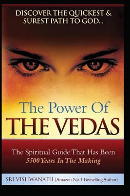 The Power of the Vedas- the Spiritual Guide That Was 5500 Years in the Making