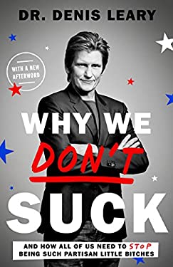 Why We Don't Suck : And How All of Us Need to Stop Being Such Partisan Little Bitches