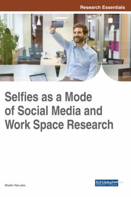 Selfies As a Mode of Social Media and Work Space Research