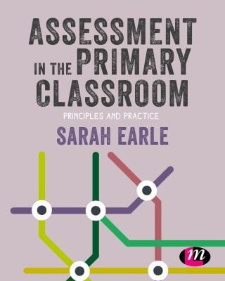 Assessment in the Primary Classroom : Principles and Practice