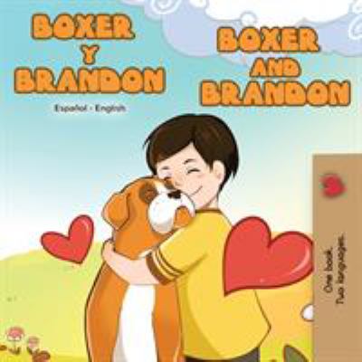 Boxer y Brandon Boxer and Brandon : Spanish English Bilingual Book