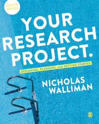 Your Research Project : Designing, Planning, and Getting Started