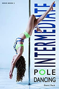 Intermediate Pole Dancing : For Fitness and Fun