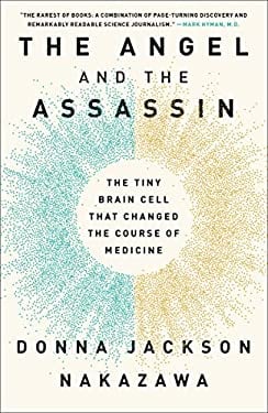The Angel and the Assassin : The Tiny Brain Cell That Changed the Course of Medicine