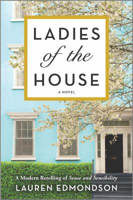 Ladies of the House : A Novel