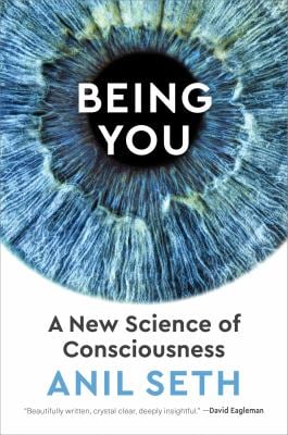 Being You : A New Science of Consciousness