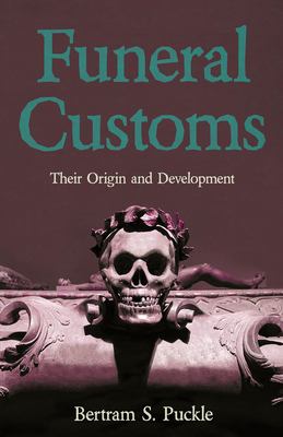Funeral Customs : Their Origin and Development