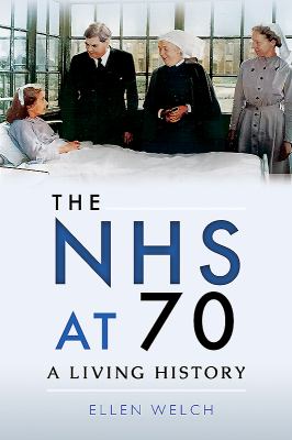 The NHS At 70 : A Living History
