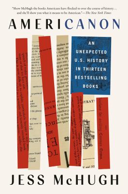 Americanon : An Unexpected U. S. History in Thirteen Bestselling Books