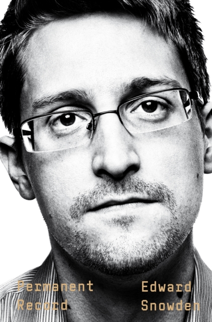 Permanent Record : A Memoir of a Reluctant Whistleblower