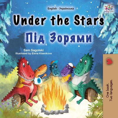 Under the Stars (English Ukrainian Bilingual Children's Book) : Bilingual Children's Book