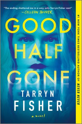 Good Half Gone : A Twisty Psychological Thriller