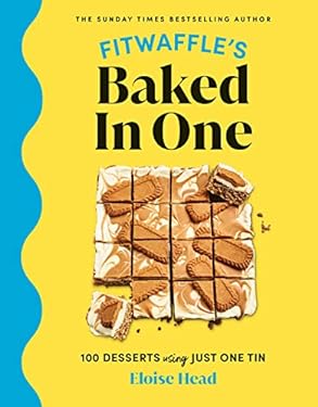 Fitwaffle's Baked in One : 100 Easy Desserts Using Just One Tin