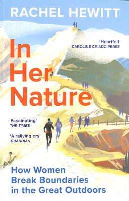 In Her Nature : How Women Break Boundaries in the Great Outdoors