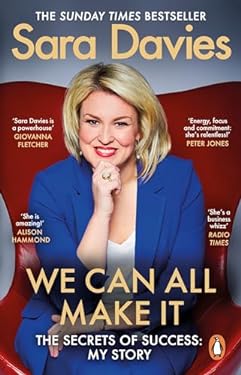 We Can All Make It : The Star of Dragon's Den Shares Her Secrets of Success