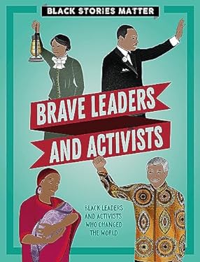Black Stories Matter: Brave Leaders and Activists
