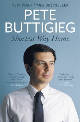 Shortest Way Home : One Mayor's Challenge and a Model for America's Future