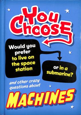 You Choose: Machines