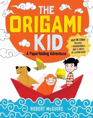 The Origami Kid : A Paperfolding Adventure