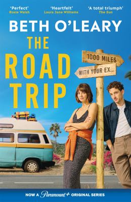 The Road Trip : An Hilarious and Heartfelt Second Chance Romance from the Author of the Flatshare