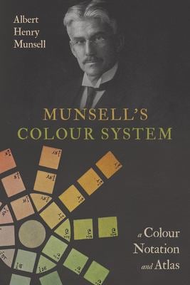 Munsell's Colour System : A Colour Notation and Atlas