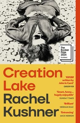 Creation Lake : A Novel