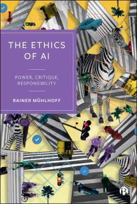 The Ethics of AI : Power, Critique, Responsibility