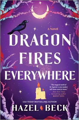 Dragon Fires Everywhere : A Novel